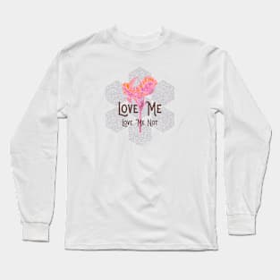 Love Me, Love Me Not Flower Long Sleeve T-Shirt